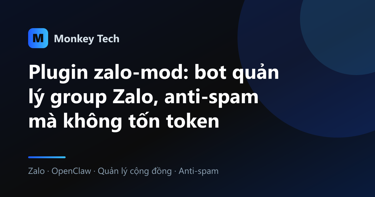 Plugin zalo-mod: bot quản lý group Zalo, anti-spam mà không tốn token